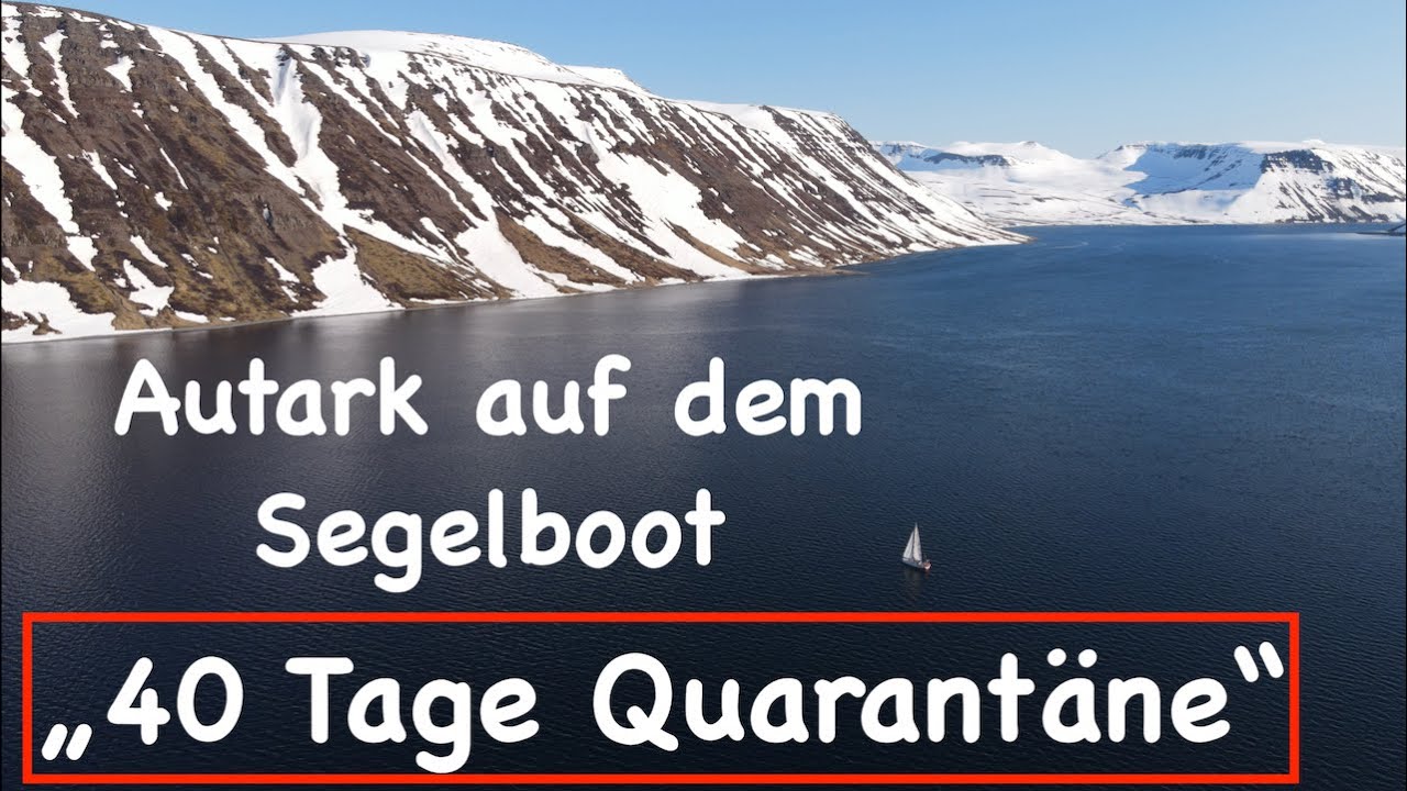 Segeln Quarantäne Autark auf dem Segelboot I Vorbereitung #44 @XTripSailing 2021