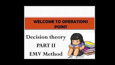Decision theory part 2/decision making under risk /EMV Approach /solved problem