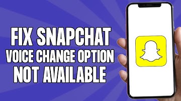 Snapchat Voice Change Option Not Available (Problem Solved)