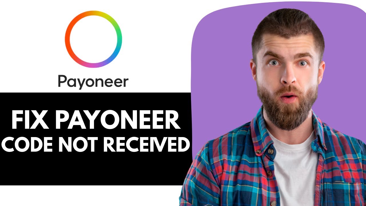 How To Fix Payoneer Verification Code Not Received (2026)