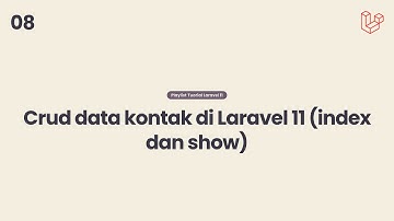 Tutorial Laravel 11 - Crud data kontak di Laravel 11 index dan show [Bagian 08]