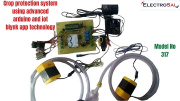 CROP PROTECTION SYSTEM USING ADVANCED ARDUINO AND IOT BLYNK APP TECHNOLOGY.//Engineering /electrical