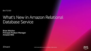 AWS re:Invent 2018: What's New in Amazon Relational Database Service (DAT203)