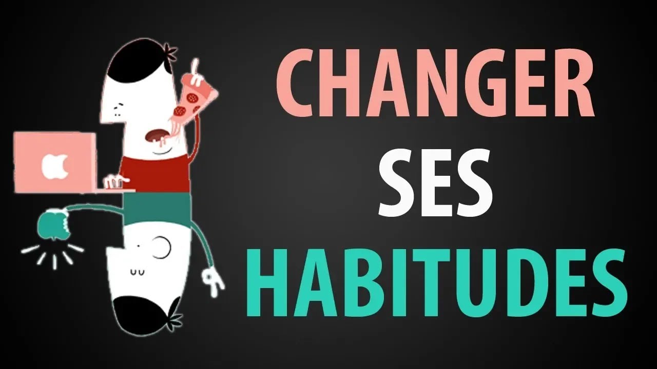 comment-changer-ses-habitudes-13-astuces-qui-fonctionnent-youtube