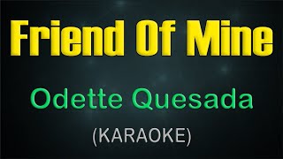 FRIEND OF MINE / (KARAOKE) - Odette Quesada