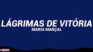 Maria Marçal - Lágrimas de Vitória (Letra/Cifra)