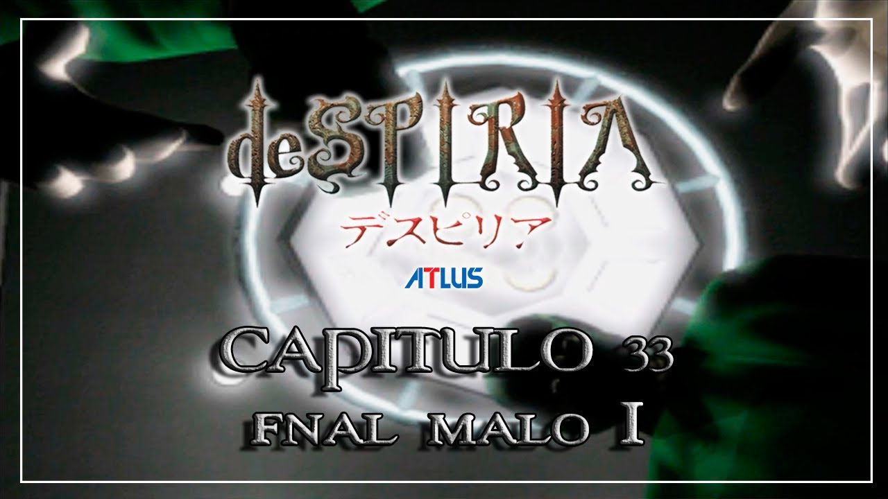 deSPIRIA (Dreamcast) | GAMEPLAY en Español #33 (FINAL MALO #1)
