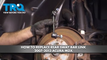 How to Replace Rear Sway Bar Link 2007-2013 Acura MDX