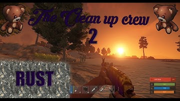 Rust | The Clean Up Crew #2 (Crazy counter raid)