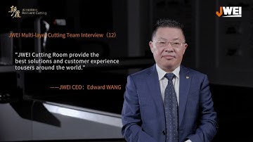 JWEl Multi-layer cutting Team interview (12) | JWEI CEO: Edward WANG