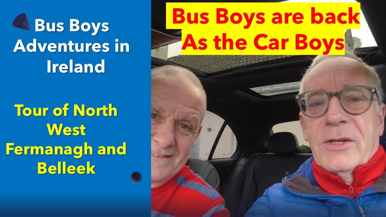 Bus Boys Adventure NW Fermanagh, N. Ireland Feb 2025, by Car, visiting Belleek and other attractions