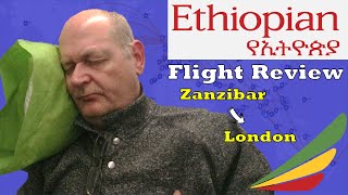 Flight Review - ETHIOPIAN AIRLINES Zanzibar to London via Addis- BUSINESS & ECONOMY CLASS