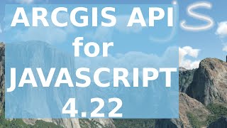 ArcGIS API for JavaScript 4.22 release!