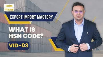 What is HSN Code? | Export Import Mastery | Exim Titans