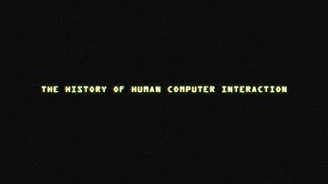 The History of Human Computer Interaction
