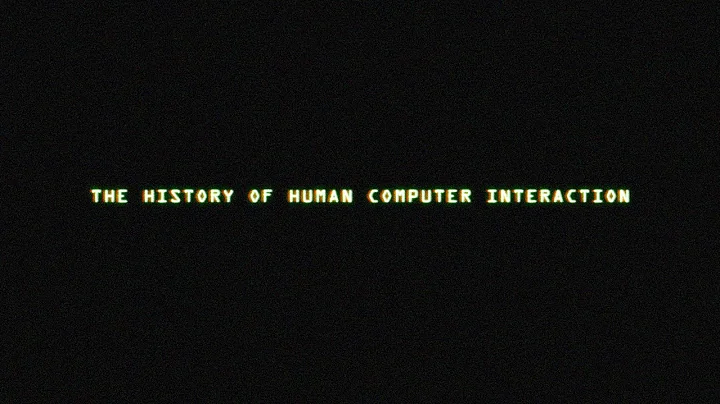 The History of Human Computer Interaction