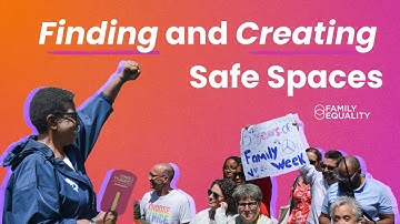 Finding and Creating Safe Spaces in 2025 ⎹ Family Week