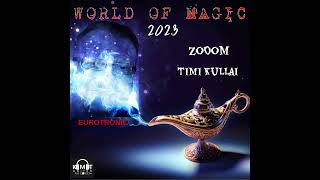 Eurotronic Feat. Zooom & Timi Kullai - World Of Magic 2023