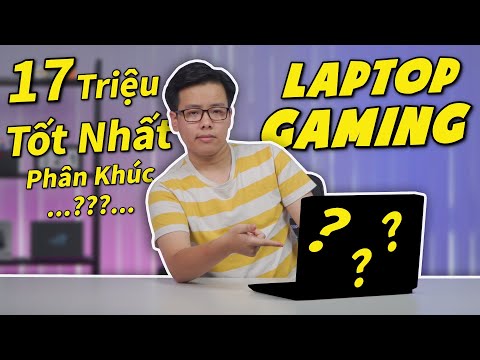 Chia sẻ thật #6: Laptop Gaming 17 triệu Tốt Nhất cho Sinh Viên 2021? #LaptopAZ