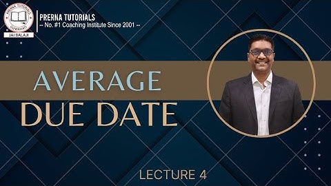 CA/CMA FOUNDATION || AVERAGE DUE DATE LECTURE-3 BY RAMESH GUPTA SIR || PRERNA TUTORIALS #ca