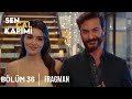 SEN ÇAL KAPIMI 36.BÖLÜM FRAGMANI