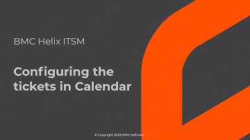 Configuring the tickets in BMC Helix ITSM Calendar