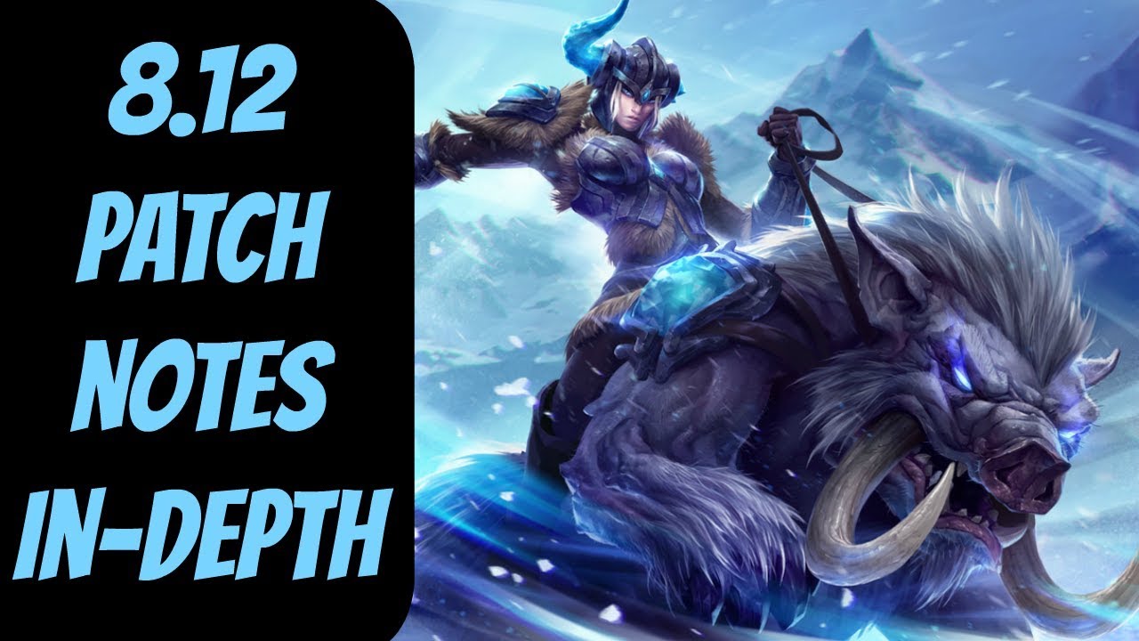 8.12 Patch Notes Explained In-Depth -- Season 8 -- League of Legends