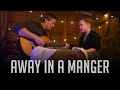 Away in a manger  daddy  daughter christmas duo  aaron shell music