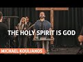 The Holy Spirit is God | Michael Koulianos