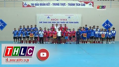 Ngày thi thứ 4 Hội thi Thể thao các dân tộc thiểu số toàn quốc lần thứ XII | THLC