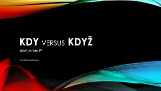 Learn Czech B1/B2: Jaký je rozdíl mezi KDY a KDYŽ?