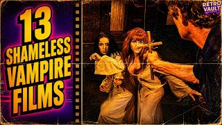13 Vampire B-Movies Critics Buried That Are Actually Brilliant