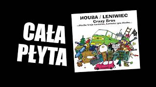 HOUBA x LENIWIEC - "Crazy Bros" (Cała Płyta) (2004)