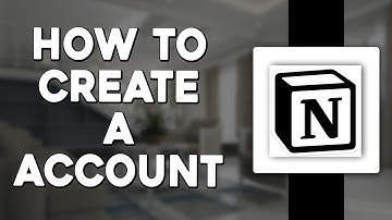 How To Create a Notion Account (Quick & Easy)