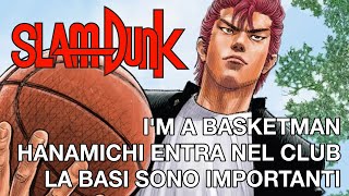 SLAM DUNK - I’m a basketman, Hanamichi entra nel club, Le basi sono importanti (#7, #8 e #9)