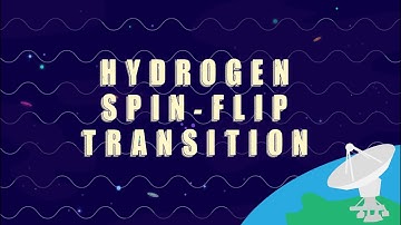 The Hydrogen Spin-Flip Transition | Science Ambassador Scholarship 2022