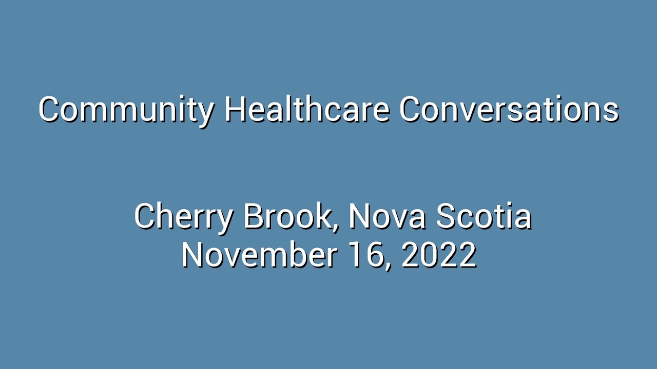 NS Health Conversations - Cherry Brook