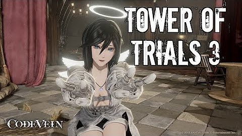 CODE VEIN: Tower Of Trials 3
