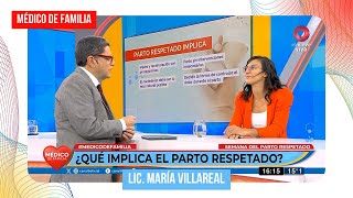 ¿Qué implica el parto respetado? | Médico de familia | Dr. Jorge Tartaglione | Lic. María Villareal