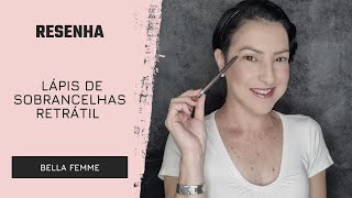 Resenha Lápis de Sobrancelhas Retrátil da Bella Femme