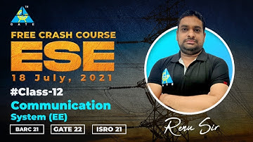 #12 Communication Systems (EE) | Crash Course by Renu Raj Garg Sir | ESE 21/BARC 21/GATE 22/ ISRO 21
