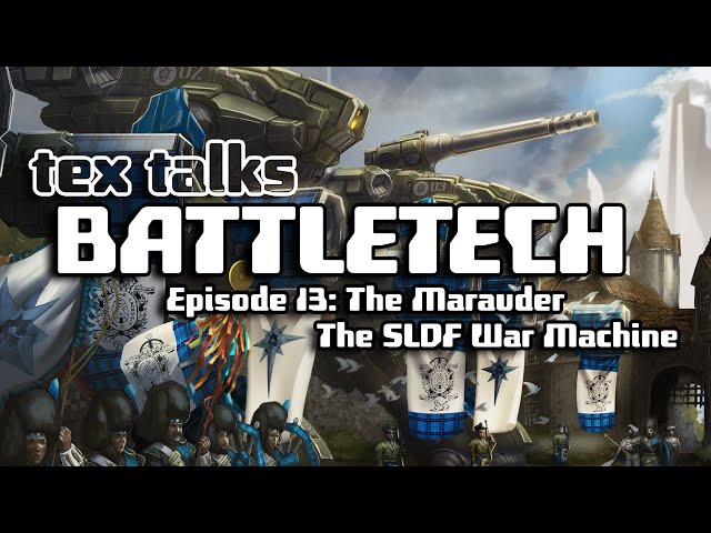 Battletech/Mechwarrior Lore - Tex Talks Battletech : The Marauder class=