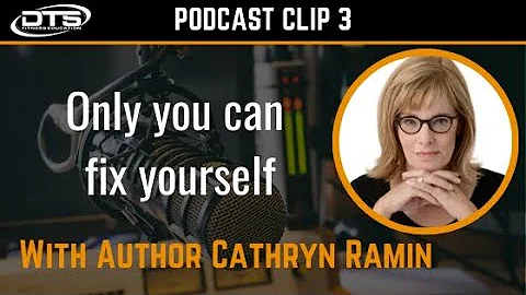 Cathryn Ramin: Only you can fix yourself