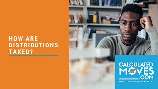 How are Distributions Taxed?