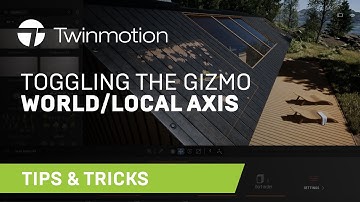 How to Toggle the Gizmo World/Local Axis | Twinmotion Tips & Ticks