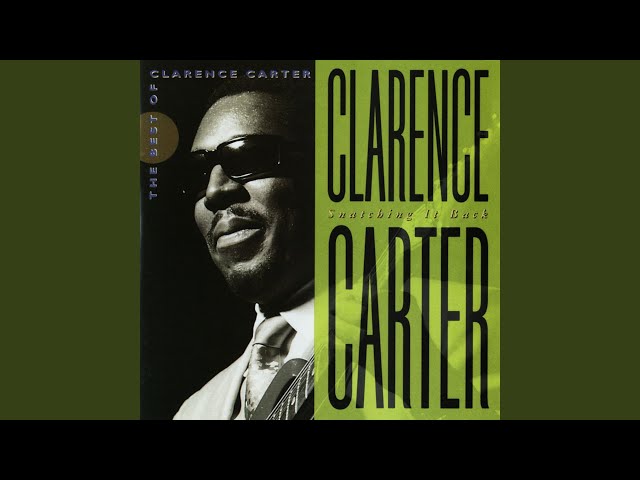 Clarence Carter - Snatching It Back