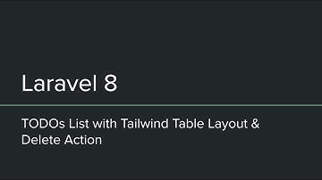 Laravel 8: TODO List with Tailwind Table Layout & Delete Action