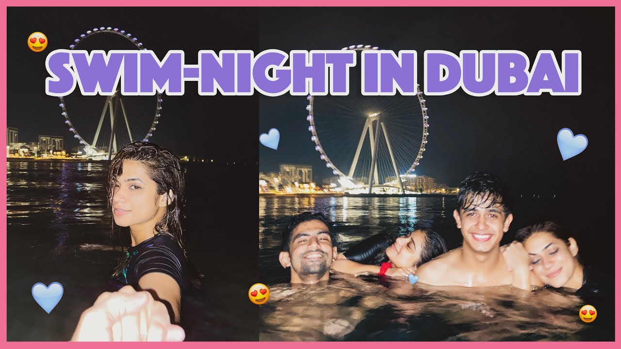 We went for a late night swim  🏊‍♀️ || Dubai Day 3 || Nagma Mirajkar