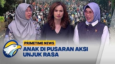 [FULL] Dialog - Anak di Pusaran Aksi Unjuk Rasa - [Primetime News]