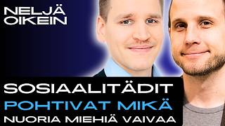 Sosiaalitädit kertovat meille mistä nuorten miesten ongelmat johtuvat | Neljä Oikein #35